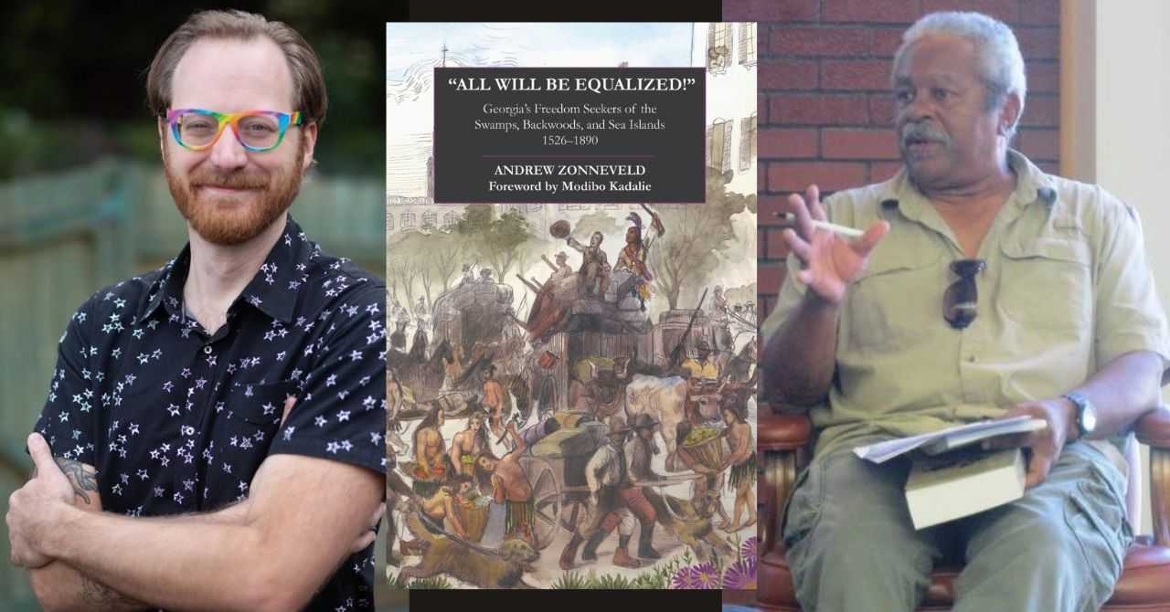 Andrew Zonneveld and Modibo Kadalie present "All Will Be Equalized!: Georgia's Freedom Seekers of the Swamps, Backwoods, and Sea Islands 1526–1890"