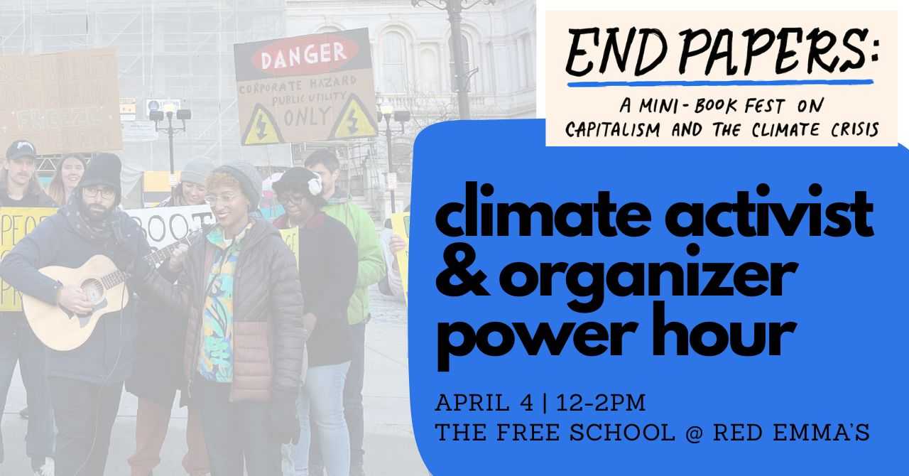 End Papers: Climate Activist & Organizer Power Hour
