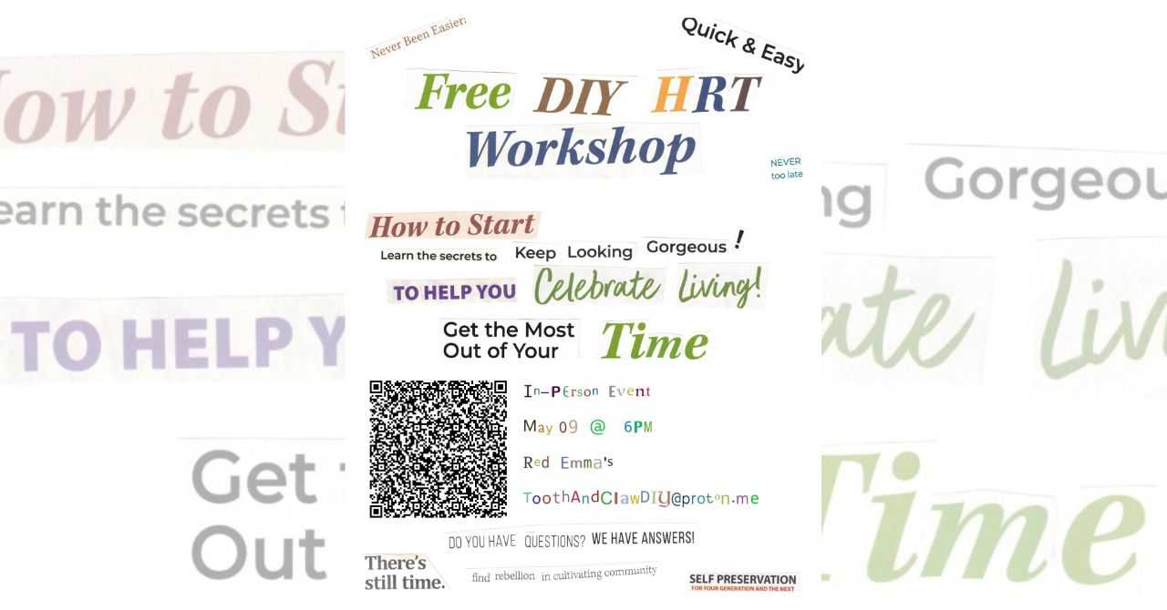 Tooth & Claw presents "Free DIY HRT Workshop"