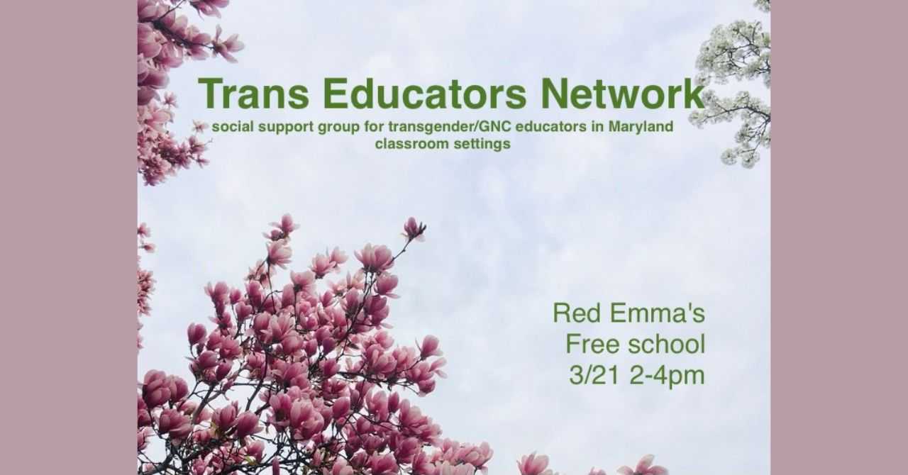 Trans & Gender Non-Conforming Educators: Strategizing and Social Support Group w/ Trans Educators Network March 2026