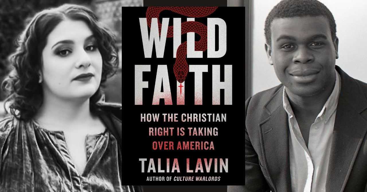 POSTPONED Talia Lavin presents "Wild Faith: How the Christian Right Is Taking Over America" in conversation w/Osita Nwanevu