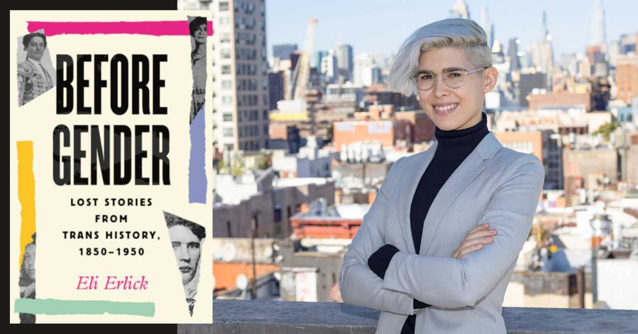 Eli Erlick presents "Before Gender: Lost Stories from Trans History"
