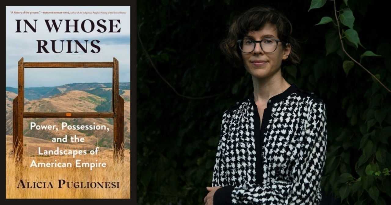 Alicia Puglionesi presents "In Whose Ruins: Power, Possession, and the Landscapes of American Empire" in conversation with Isa Leal